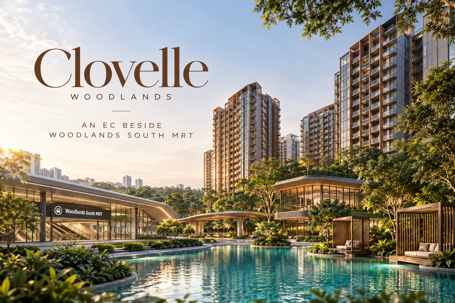Clovelle of Woodlands Executive Condominium — key visual showing the towers, pool deck and Woodlands South MRT link